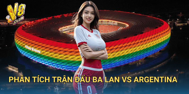 Phân tích trận đấu Ba Lan vs Argentina