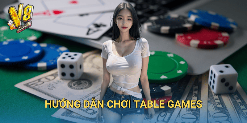 hướng dẫn chơi table games