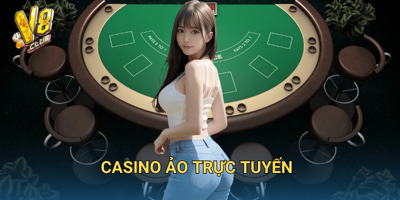 casino ảo trực tuyến