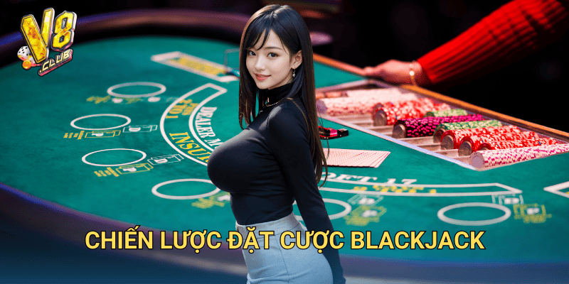 chiến lược đặt cược blackjack