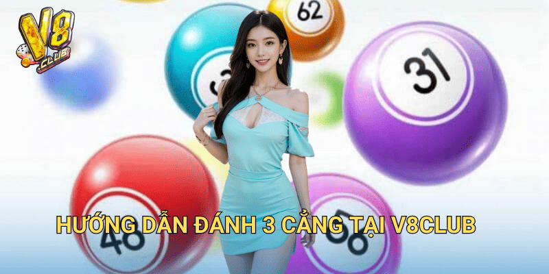 3 Cẳng là gì? Cách chơi và kinh nghiệm tại V8club 3 Hướng dẫn đánh 3 cẳng tại V8club