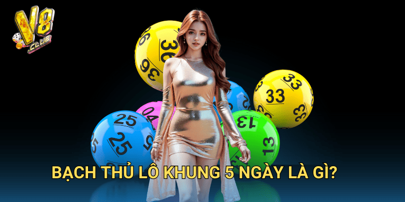 Nuôi Bạch Thủ Lô Khung 5 Ngày tại V8club – Chiến thuật an toàn 2 Bạch thủ lô khung 5 ngày là gì?