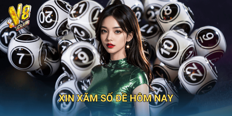 Xin xăm số đề hôm nay.