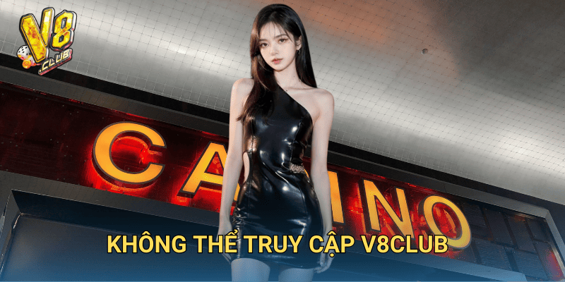 Không thể truy cập V8club