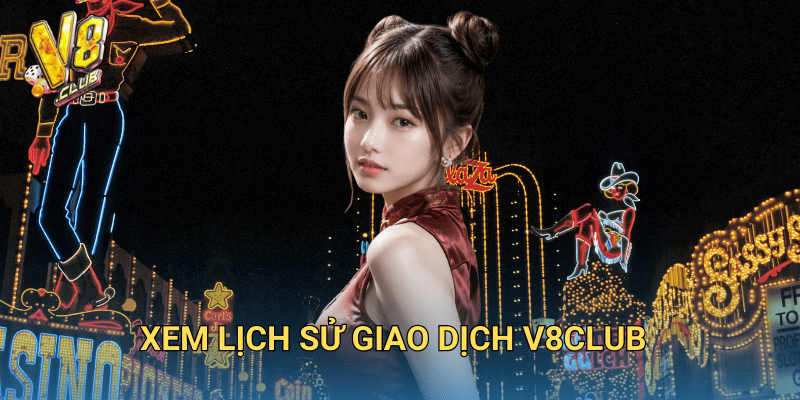 xem lịch sử giao dịch V8club