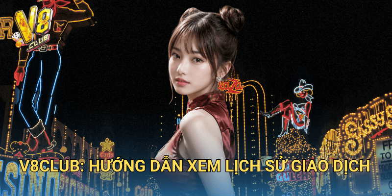 Xem Lịch Sử Giao Dịch V8club: Dễ Dàng, Nhanh Chóng 2 V8club: Hướng Dẫn Xem Lịch Sử Giao Dịch