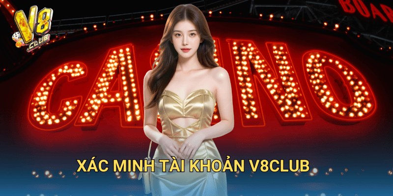 xác minh tài khoản V8club
